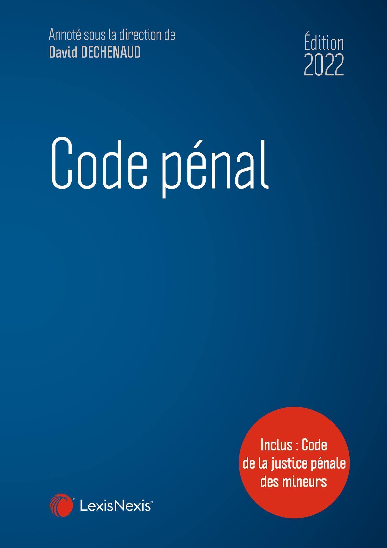 Code pénal 2022: Inclus : Code de la justice pénale des mineurs