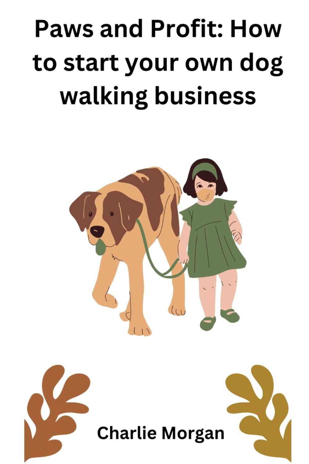 Paws And Profits: How To Start A Dog Walking Business