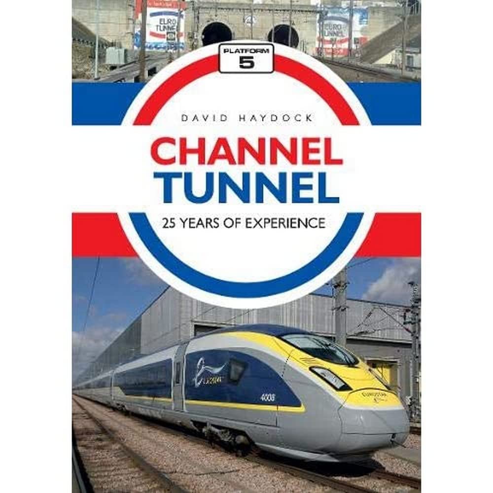 Channel Tunnel: 25 Years of Experience by David Haydock - 9781909431775