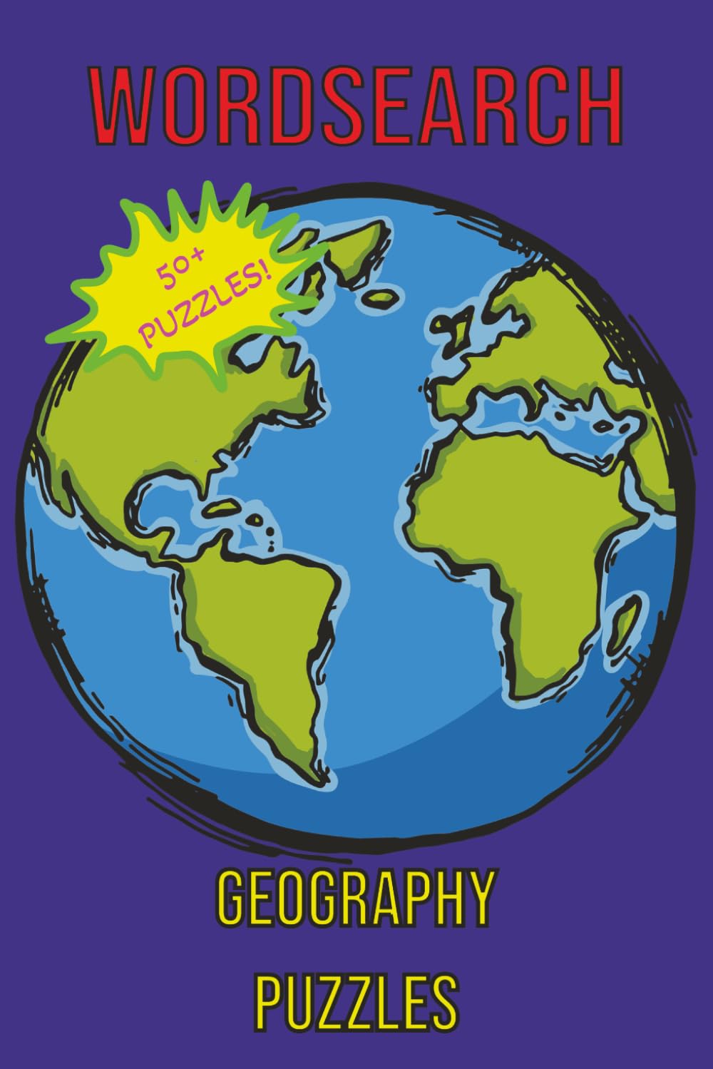 Wordsearch Geography Puzzles: Wordsearches with Easy to Read Print about Geography | 6x9 inches, 120 Pages, 50+ Word Searches | Great Gift for Vacations, Holidays and Relaxation