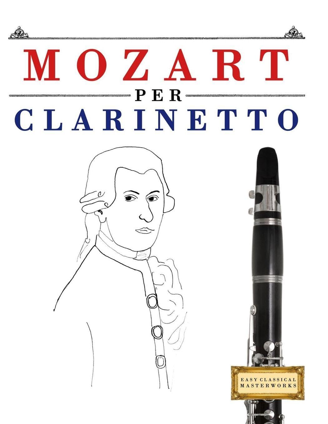 Mozart per Clarinetto: 10 Pezzi Facili per Clarinetto Libro per Principianti