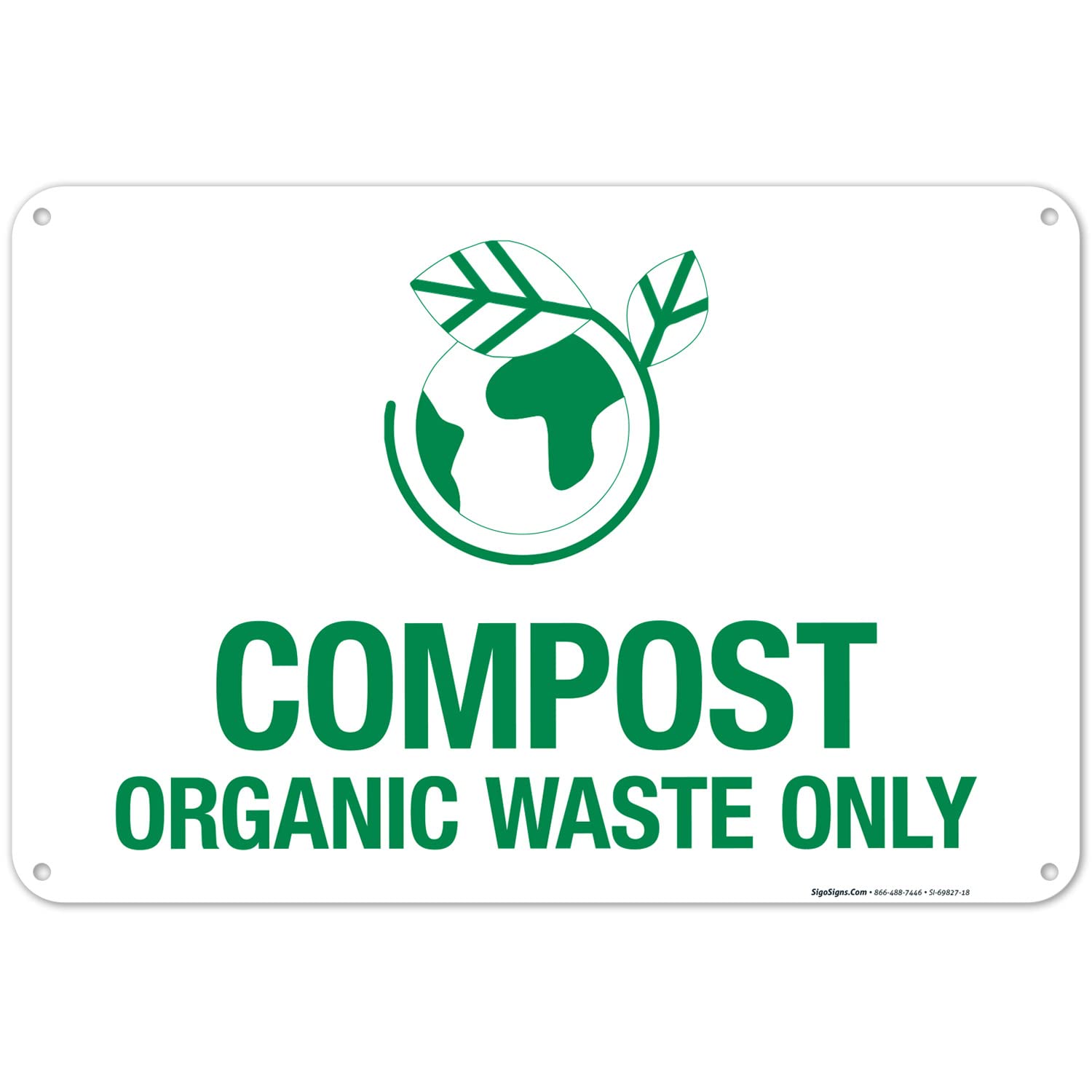 Compost Organic Waste Only with Graphic Sign, 12x18 Inches, 55 mil Thick HDPS (high Density polystyrene), Made in USA