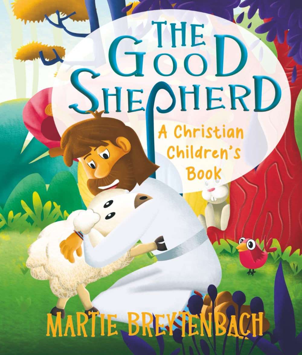 The Good Shepherd: A Christian Children's Book