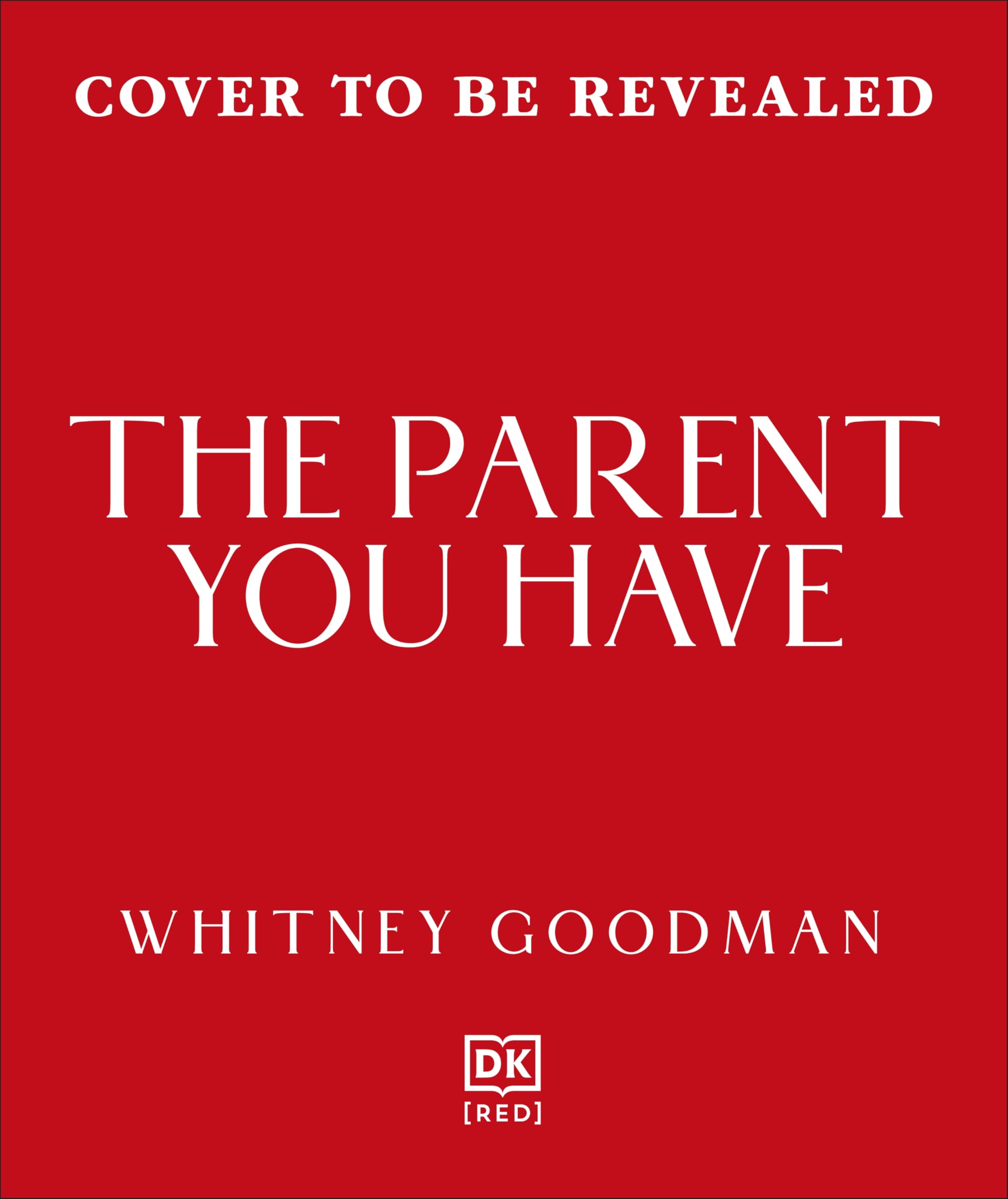 The Parent You Have