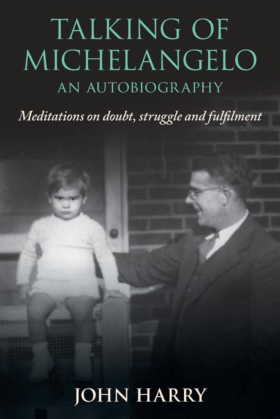 Talking of Michelangelo: Meditations on doubt, struggle and fulfilment