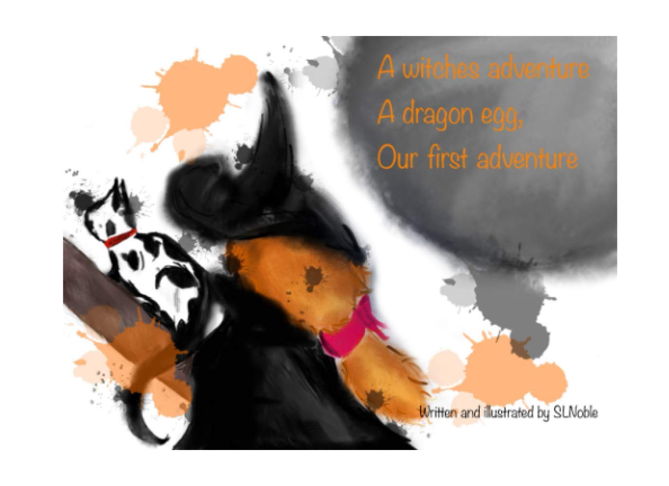 A witches adventure: A dragon egg, our first adventure