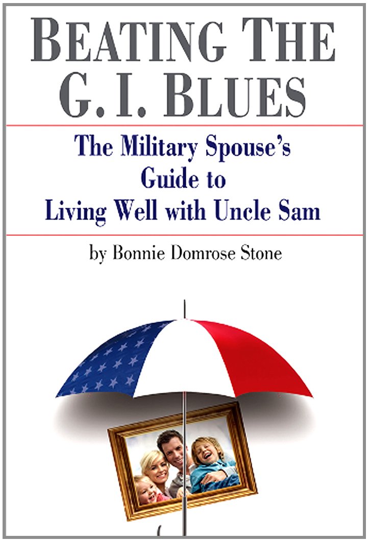 Buy Beating the G. I. Blues: The Military Spouse's Guide to Living Well with Uncle Sam — BookShops.in