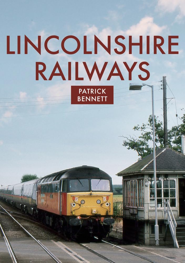 Lincolnshire Railways by Patrick Bennett (Paperback Book)