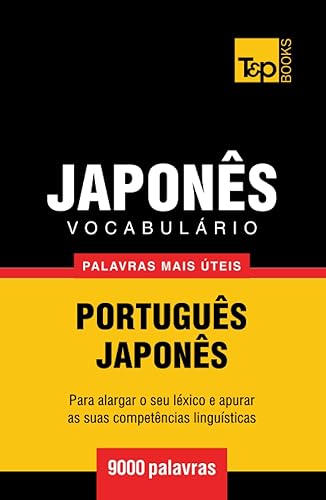 Vocabulário Português-Japonês - 9000 palavras mais úteis (European Portuguese Collection) (Portuguese Edition)