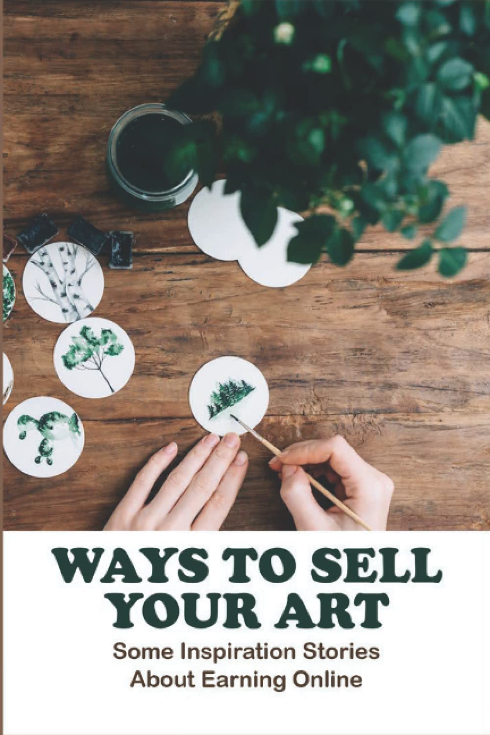 Ways To Sell Your Art: Some Inspiration Stories About Earning Online