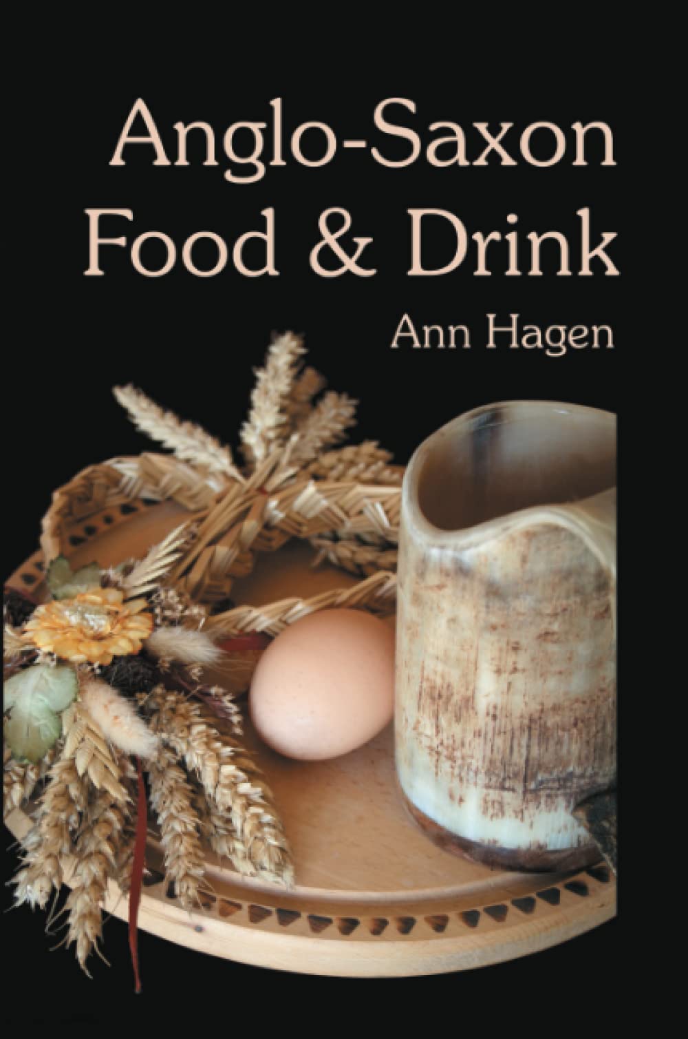 Anglo-Saxon Food and Drink Paperback – December 31, 2006