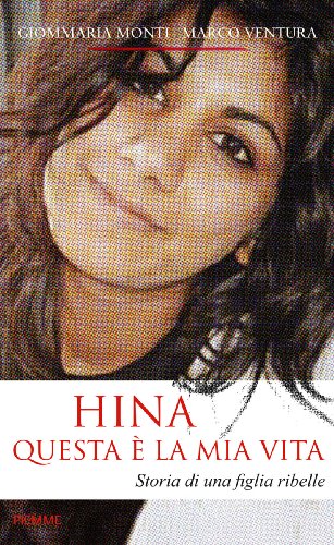 Giommaria Monti, Marco Ventura – Hina. Questa è la mia vita (2011)