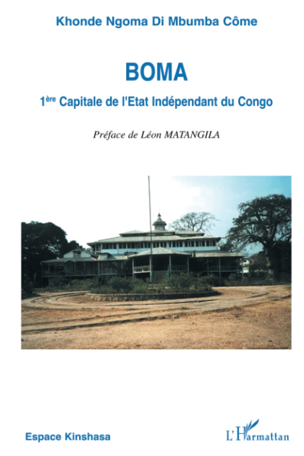 Boma 1ère capitale du Congo enrichissez votre bibliothèque avec ce livre historique de référence