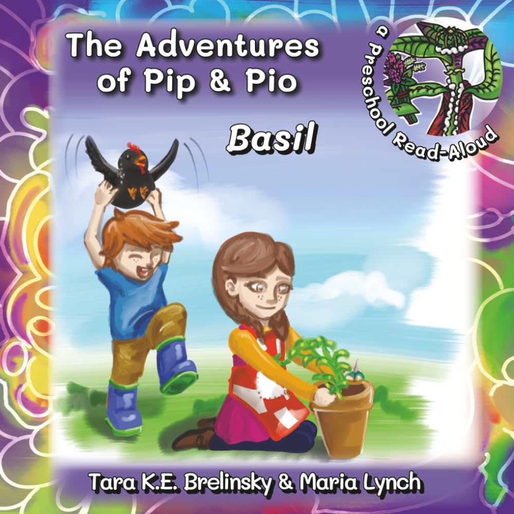 The Adventures of Pip & Pio: Basil: a Read-Aloud Preschool Edition