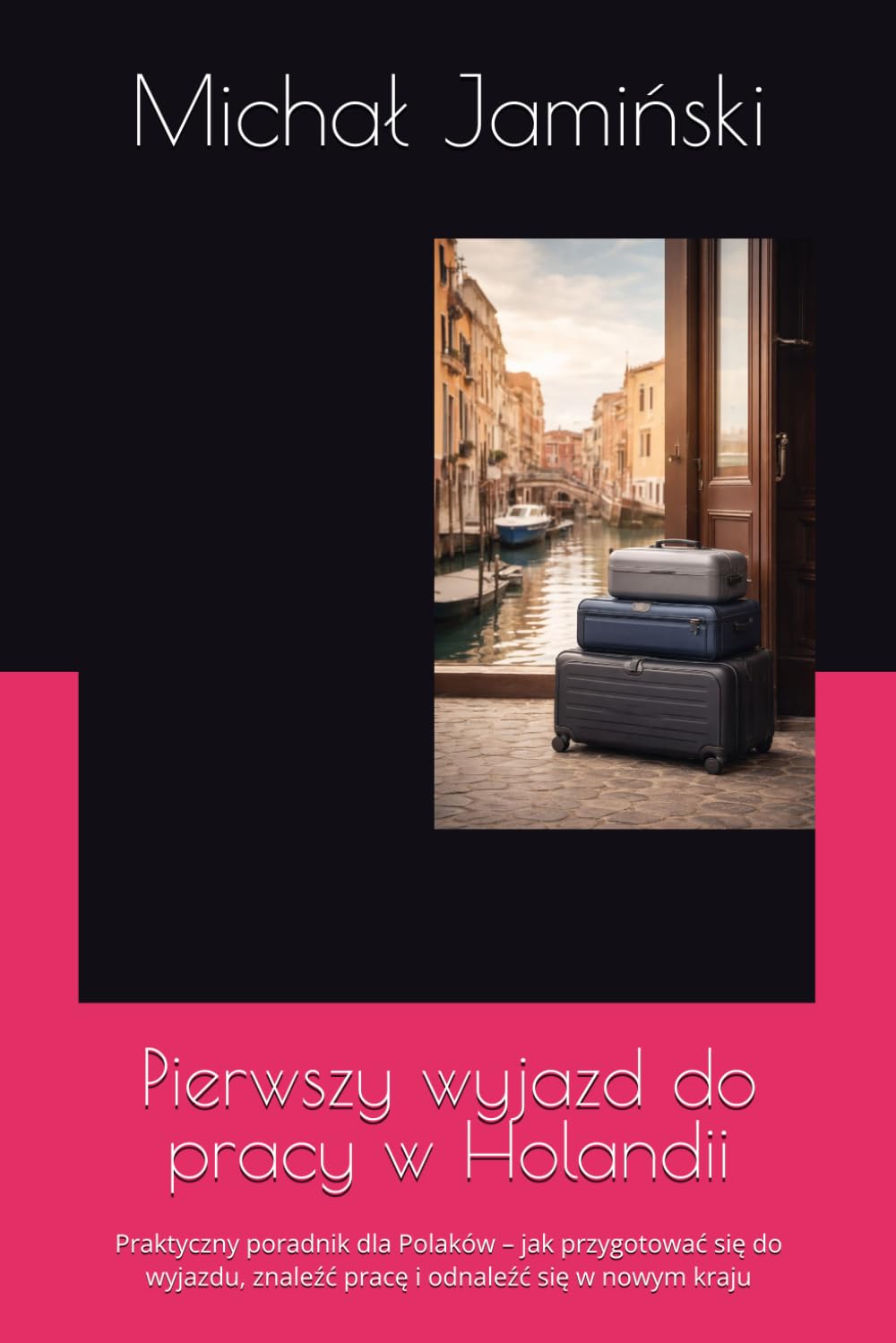 Pierwszy wyjazd do pracy w Holandii: Praktyczny poradnik dla Polaków – jak przygotować się do wyjazdu, znaleźć pracę i odnaleźć się w nowym kraju