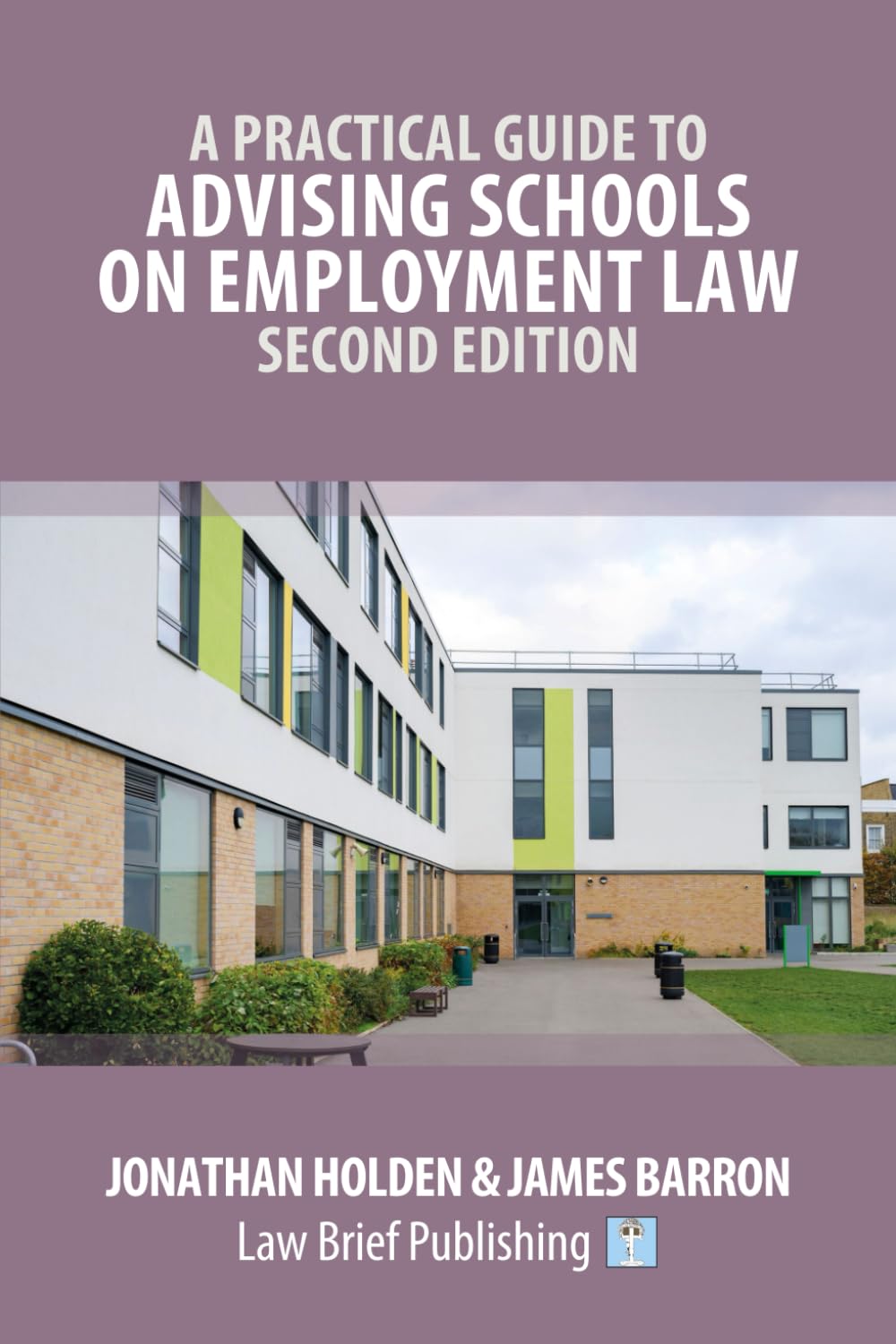 A Practical Guide to Advising Schools on Employment Law – Second Edition