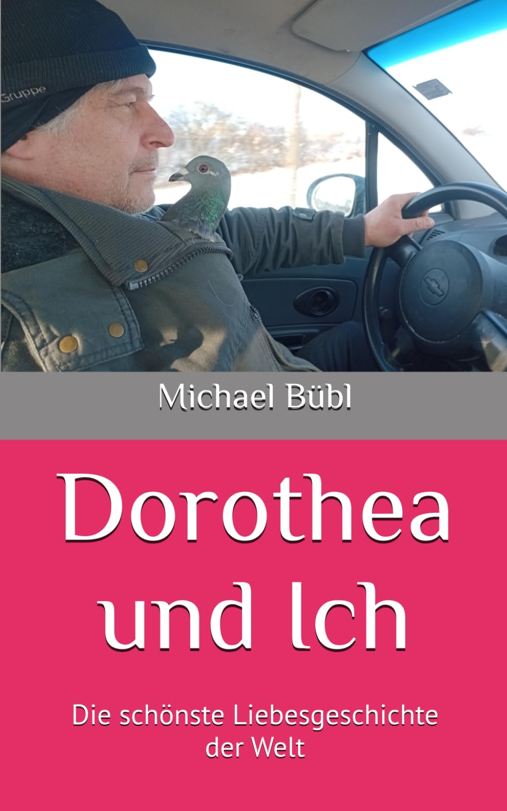 Dorothea und Ich: Die schönste Liebesgeschichte der Welt