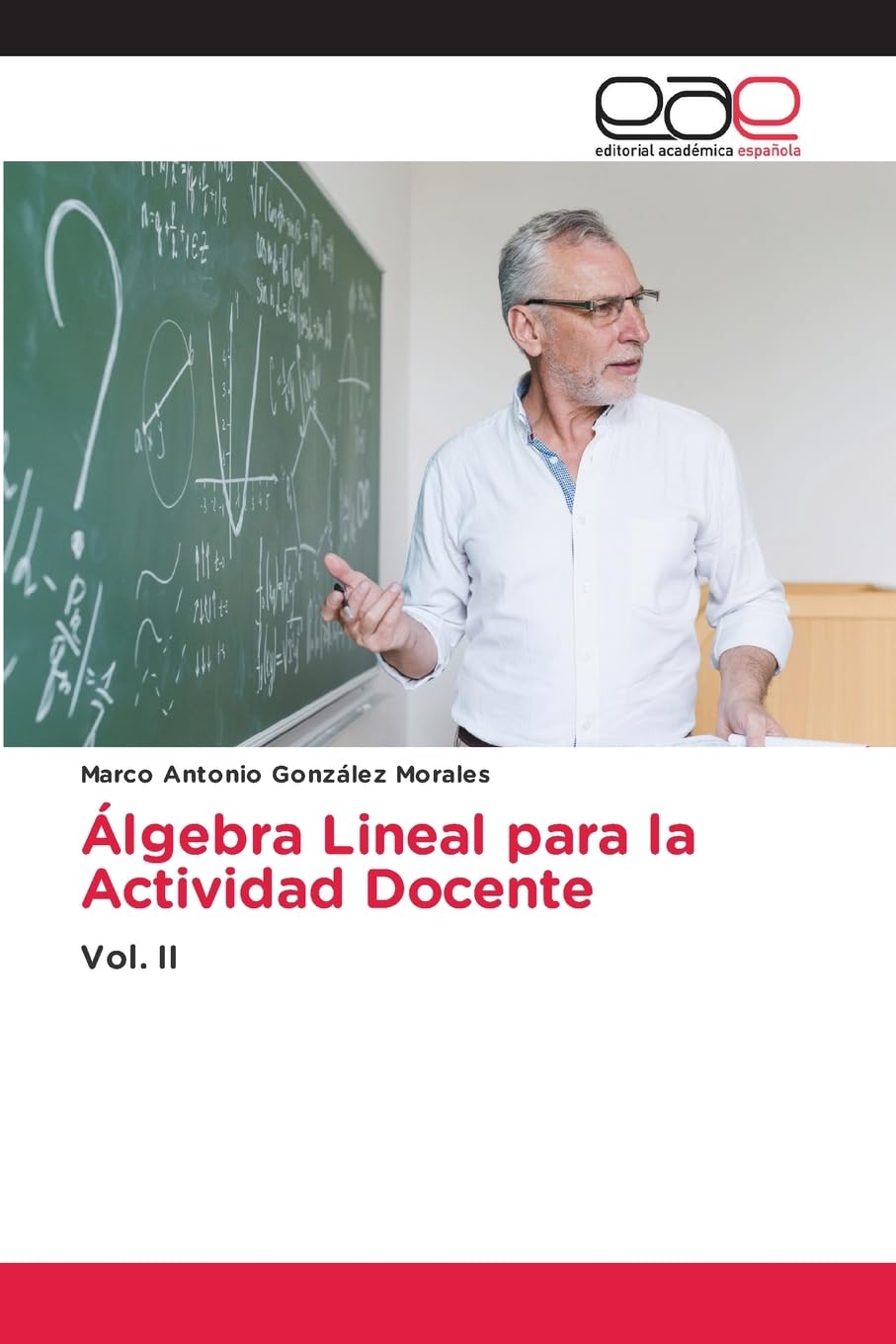 Álgebra Lineal para la Actividad Docente: Vol. II