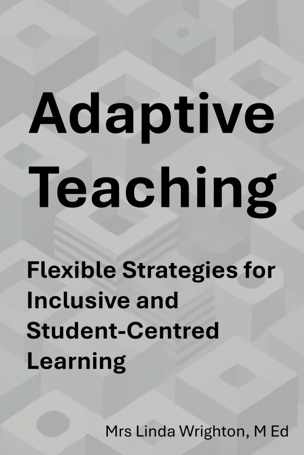 Adaptive Teaching: Flexible Strategies for Inclusive and Student-Centred Learning