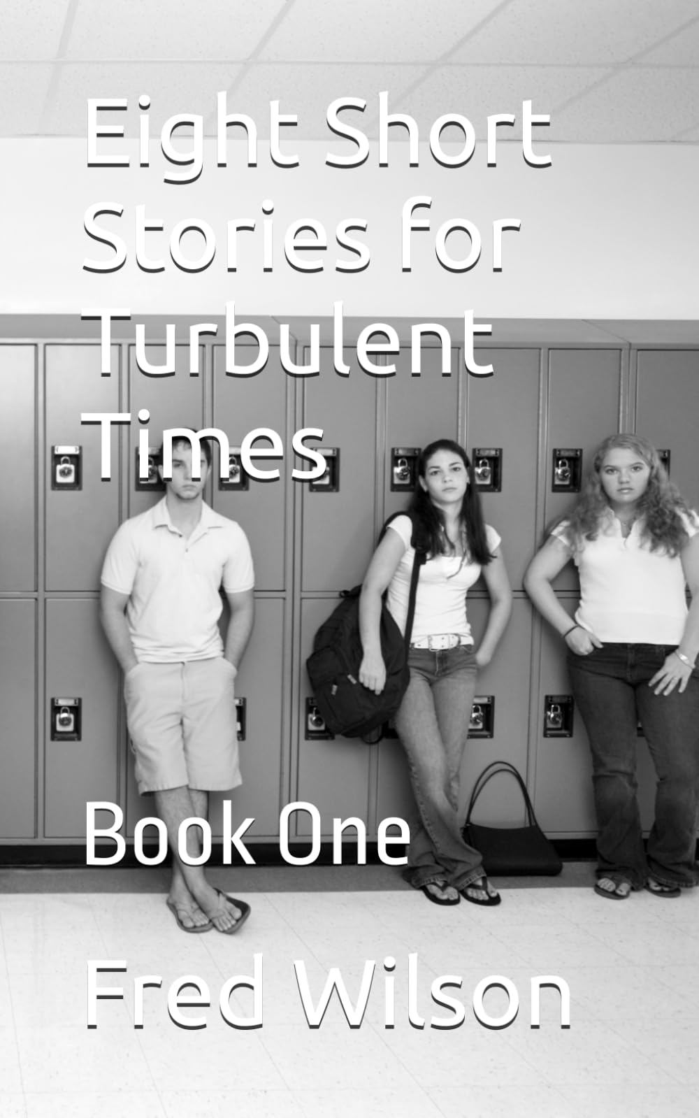 Eight Short Stories for Turbulent Times: Book One