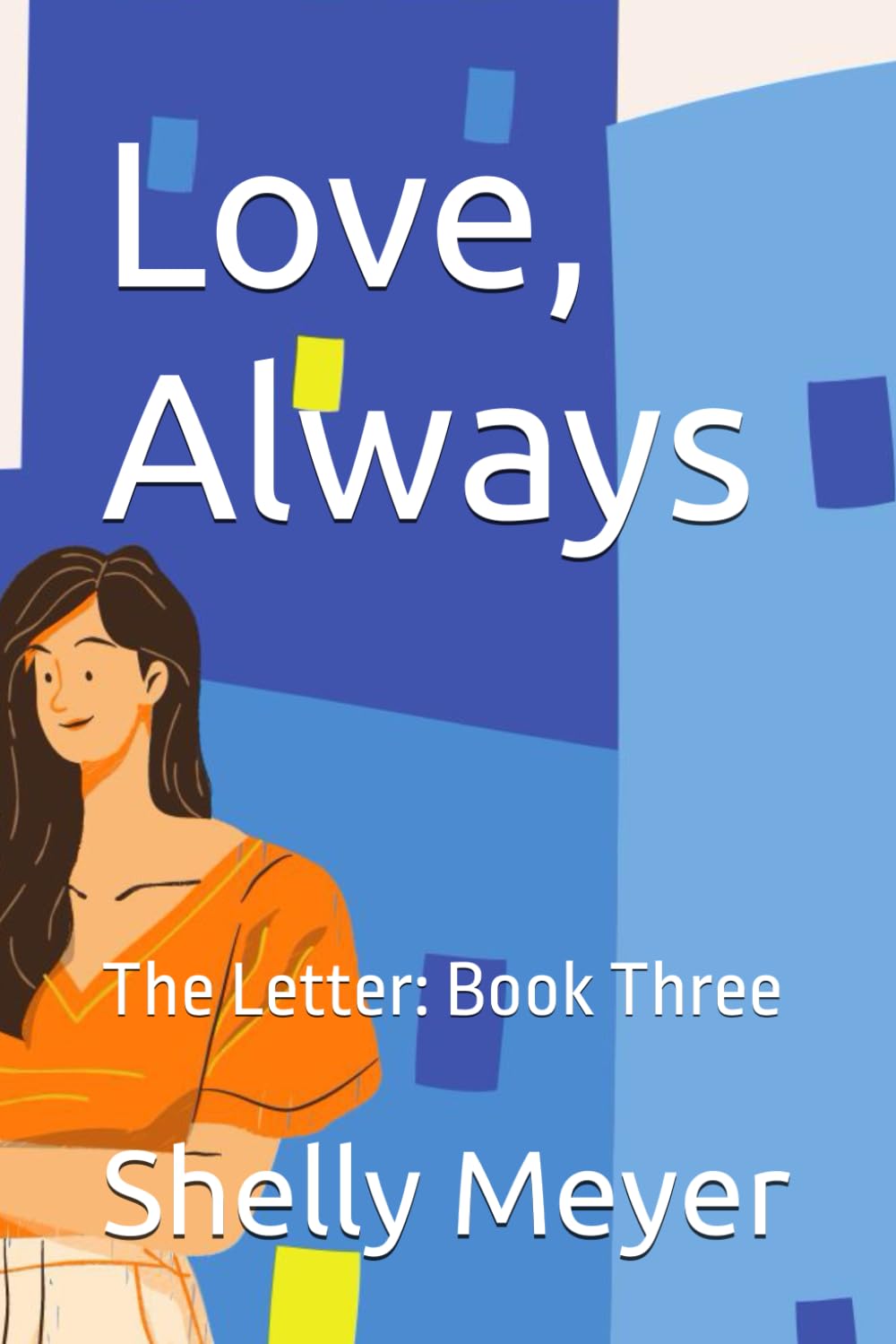Love, Always: The Letter: Book Three (The Letter Series)
