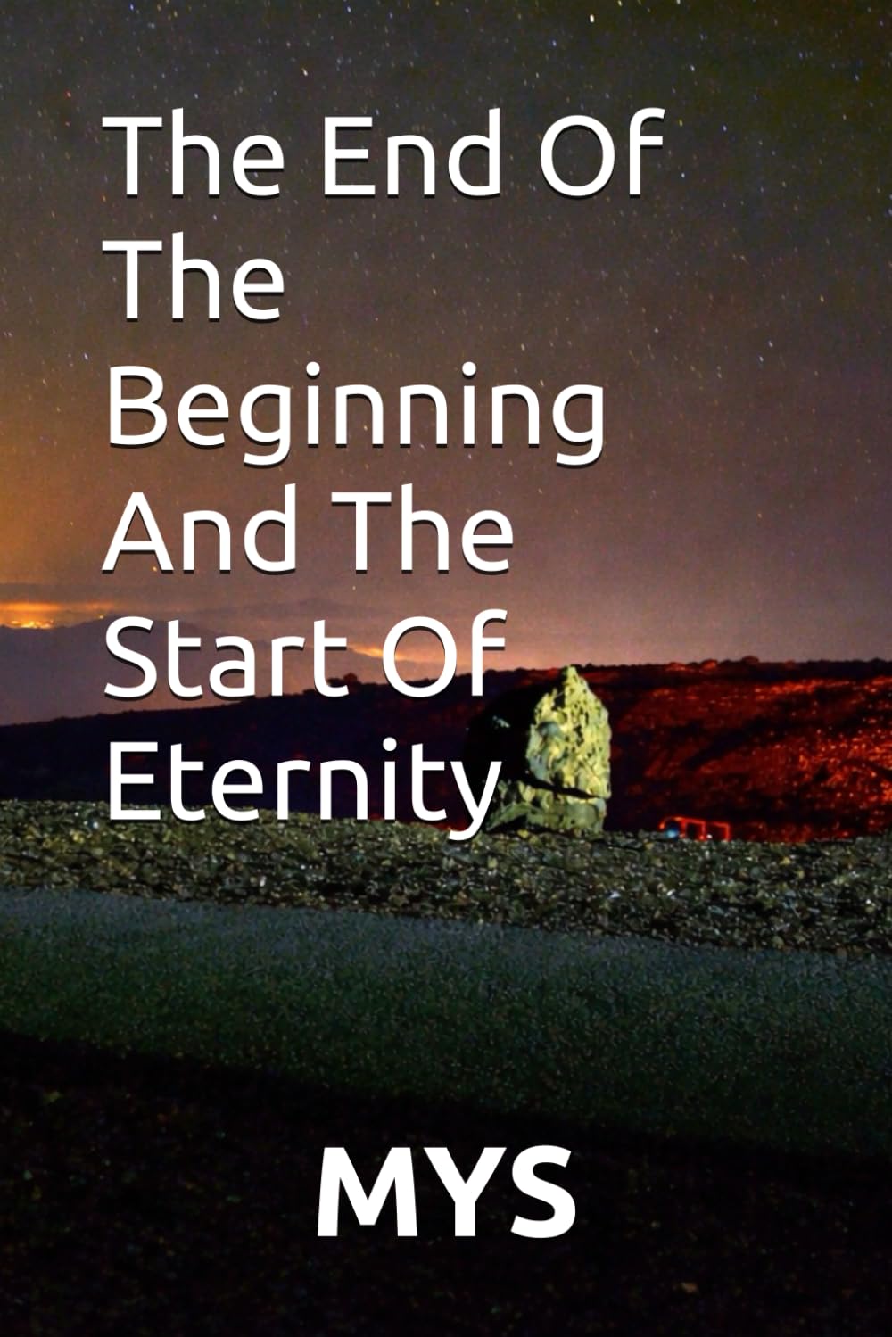 The End Of The Beginning And The Start Of Eternity