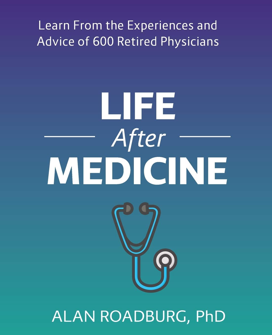 Life After Medicine: Retirement Lifestyle Readiness (Life After Work)