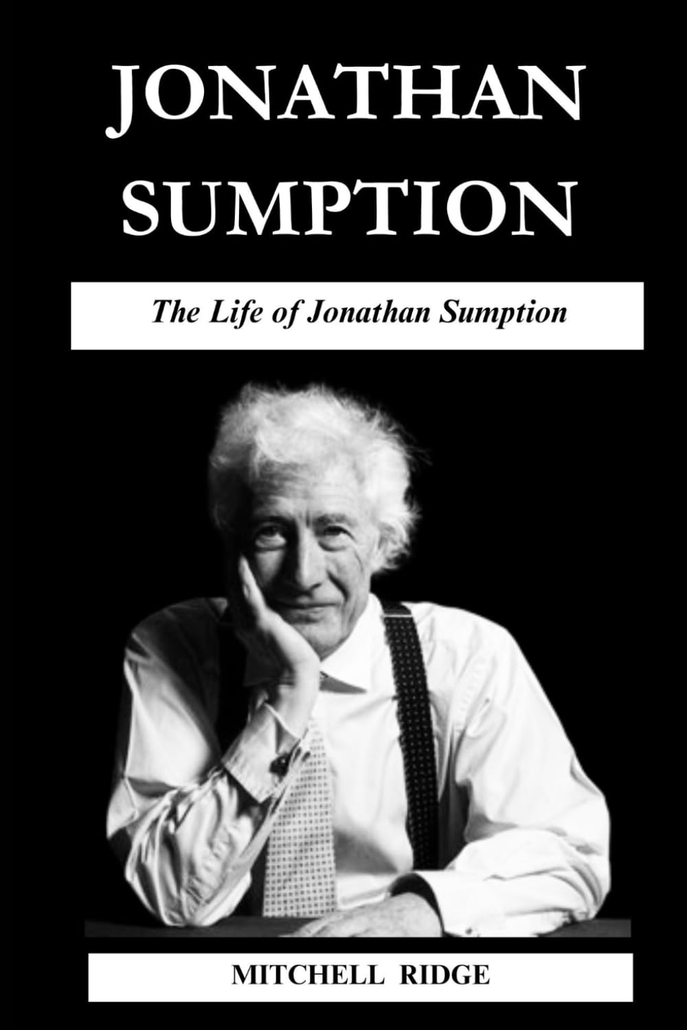 Jonathan Sumption Book: The Life of Jonathan Sumption