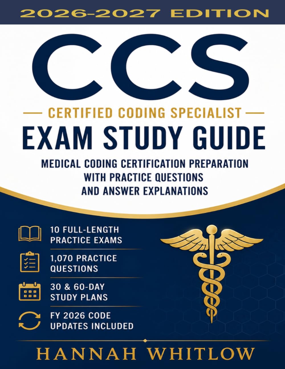Certified Coding Specialist (CCS) Exam Study Guide: Medical Coding Certification Preparation with Practice Questions and Answer Explanations