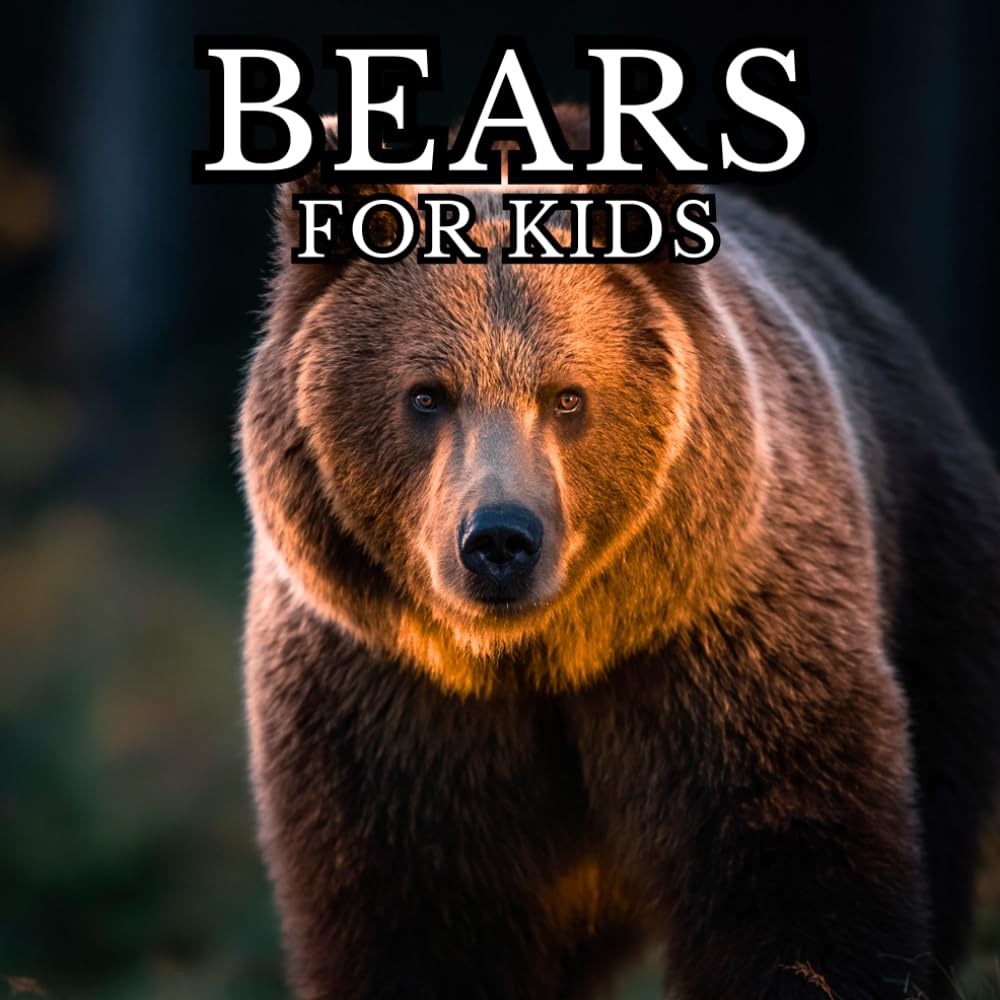 Bears for Kids: Beautiful Pictures with Amazing Facts for Boys and Girls Ages 6–10