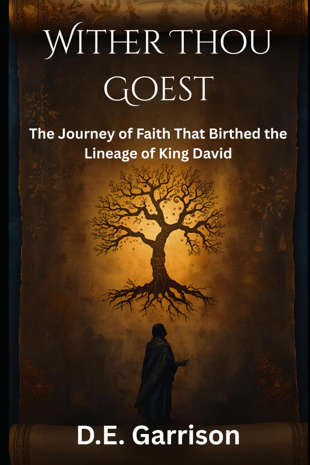Wither Thou Goest: The Journey of Faith That Birthed the Lineage of King David