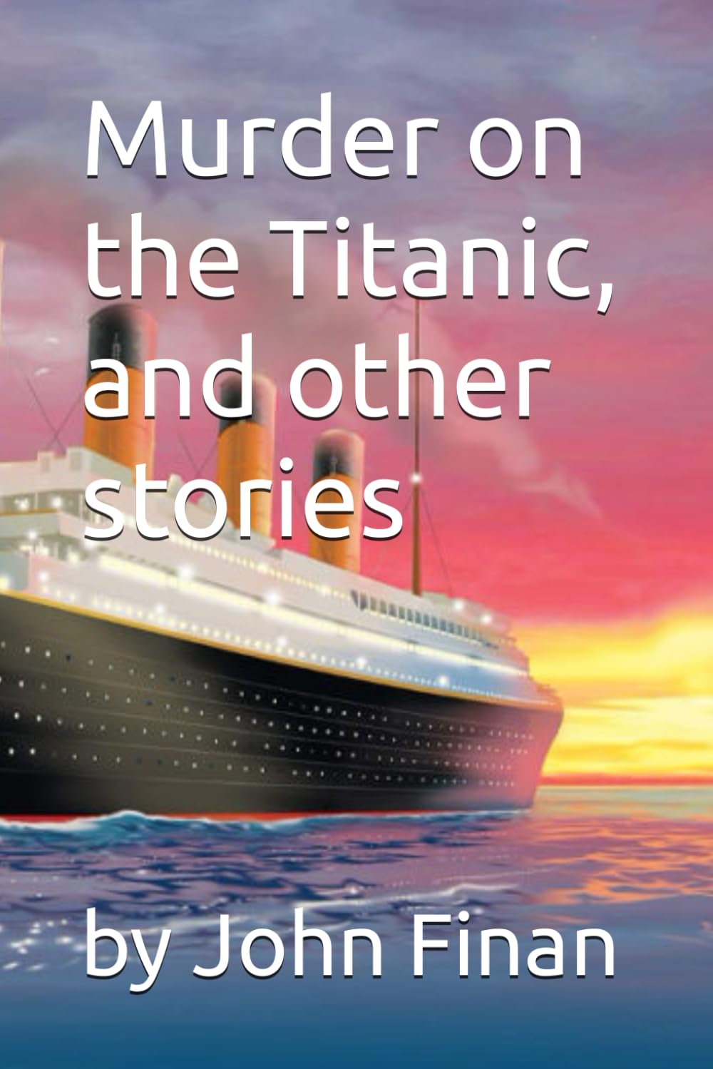 Murder on the Titanic, and other stories