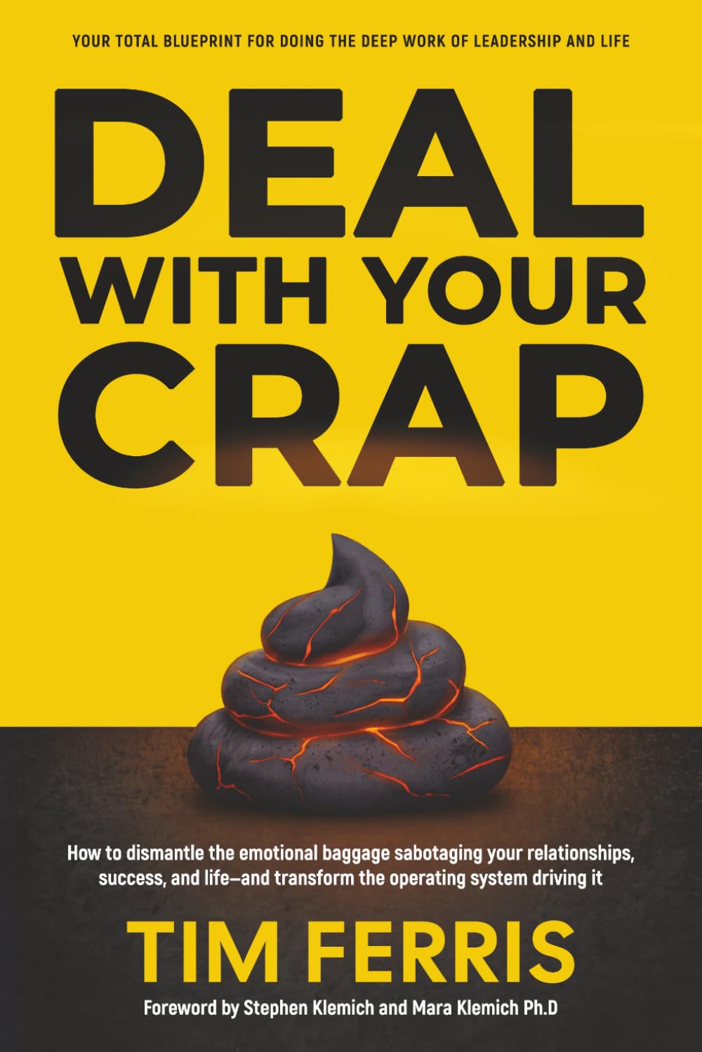 Deal With Your Crap: How to dismantle the emotional baggage sabotaging your relationships, success, and life—and transform the operating system driving it