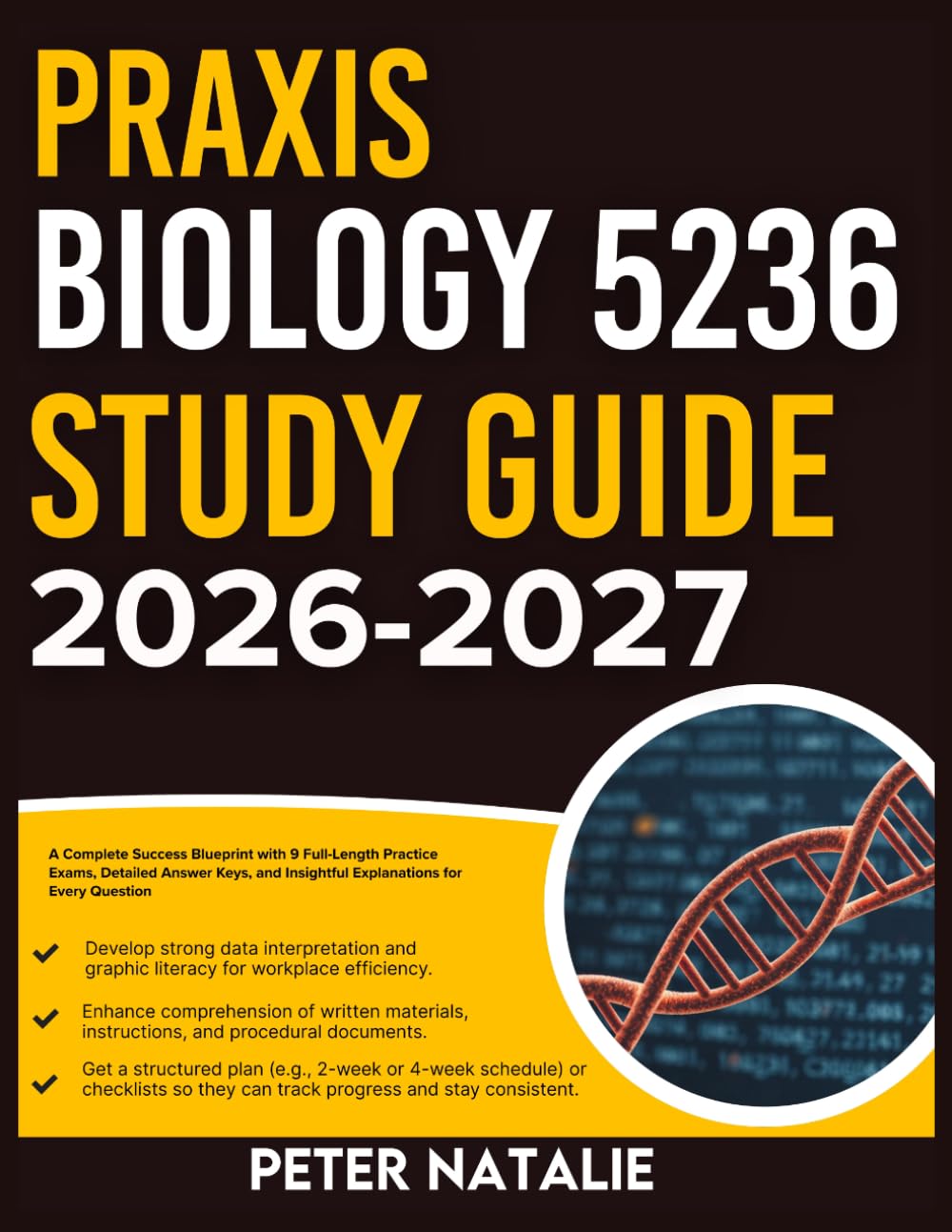 PRAXIS BIOLOGY 5236 STUDY GUIDE 2026-2027: A Complete Success Blueprint With 9 Full Length Practice Question Exams, Detailed Answer Keys, And Insightful Explanation For Every Question