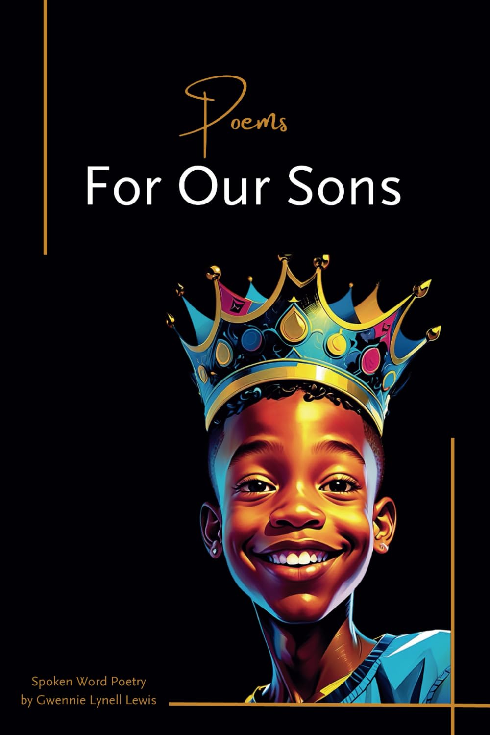 Poems for Our Sons: Because your story is powerful, your voice matters, and your light deserves to shine.
