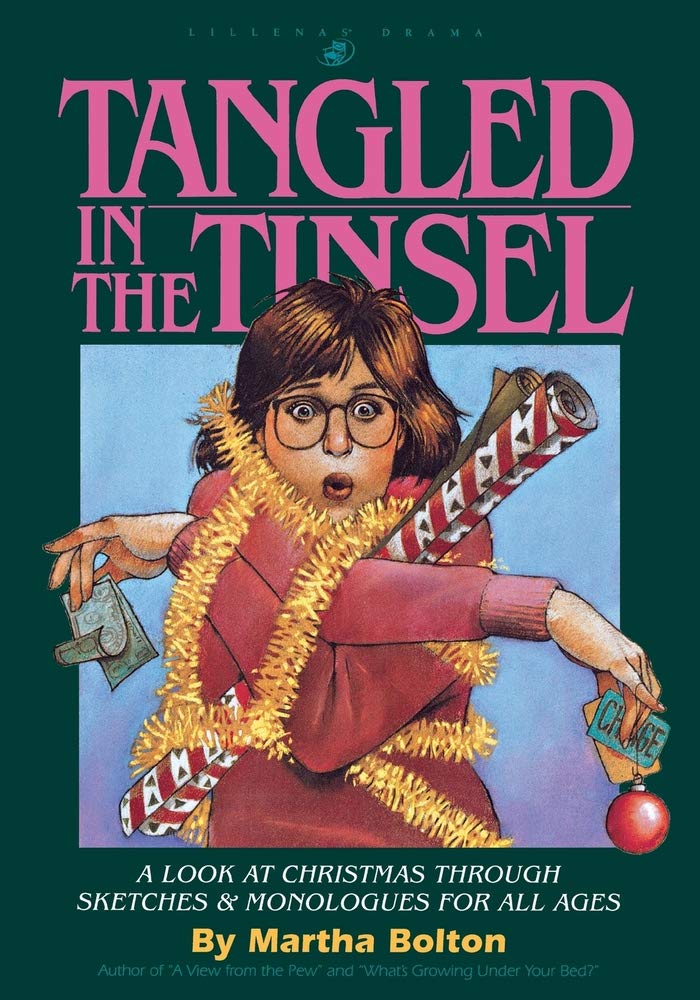 Tangled in the Tinsel: A Look at Christmas Through Sketches & Monologues for All Ages