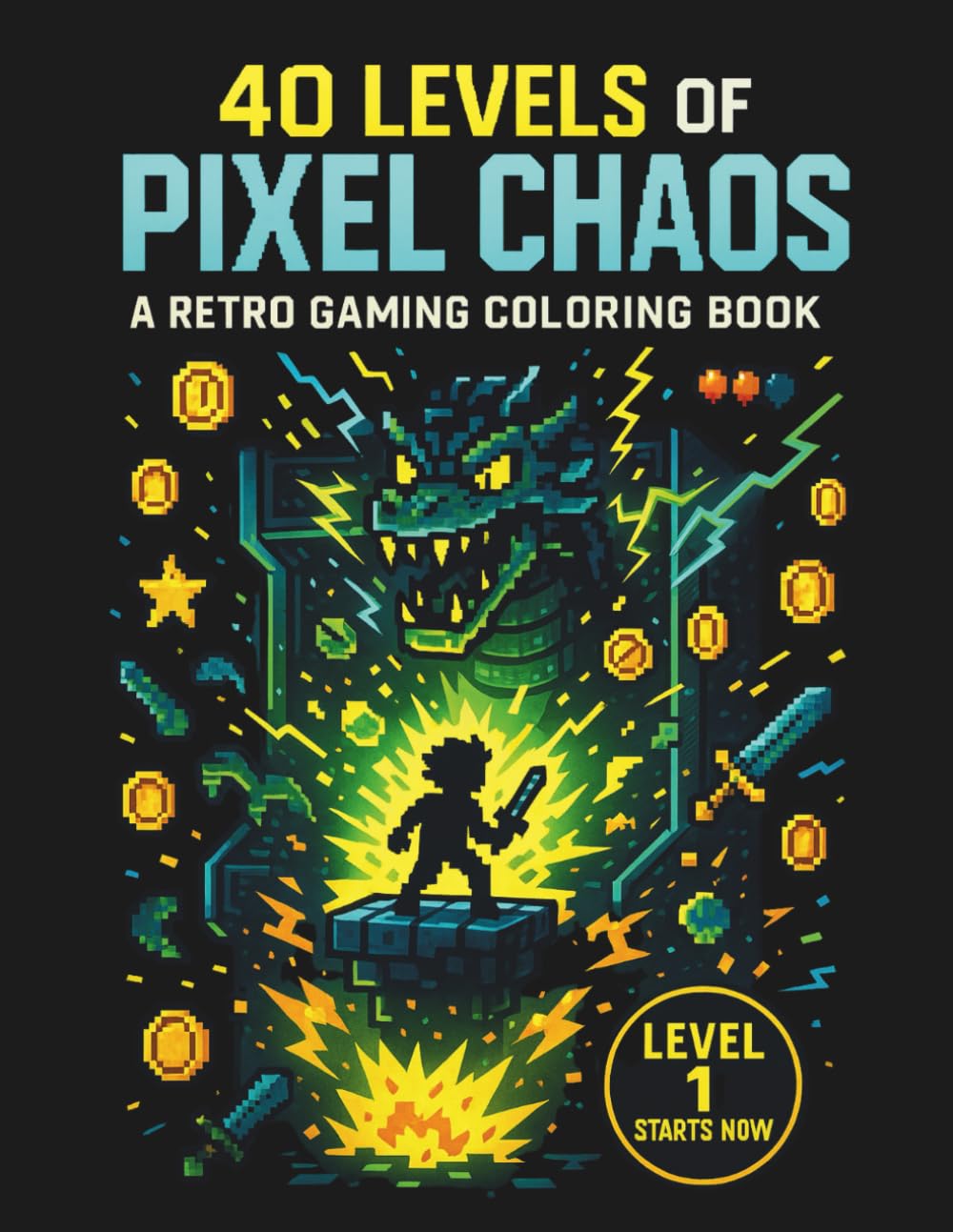 40 Levels Of Pixel Chaos A Retro Gaming Coloring Book