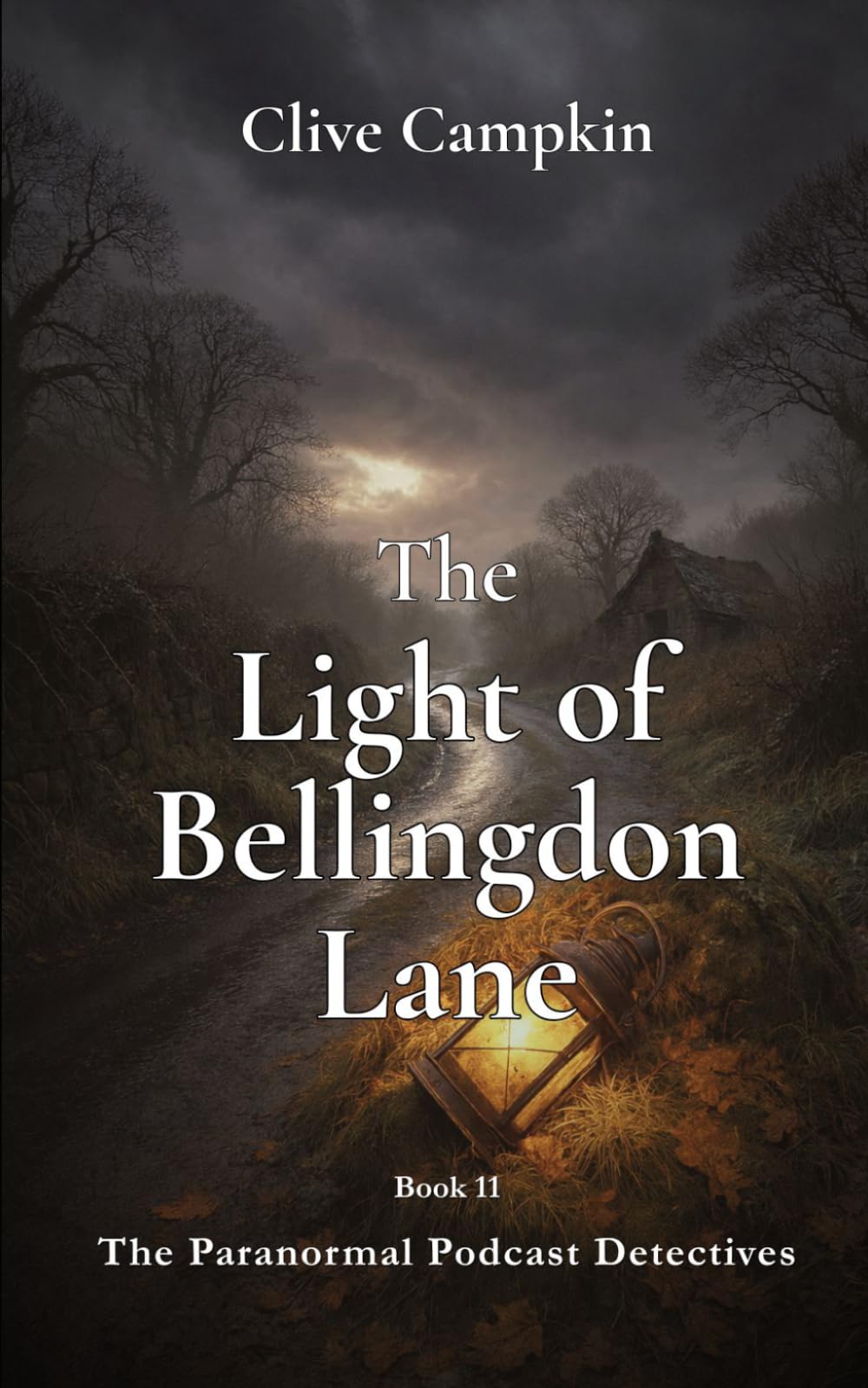 The Light of Bellingdon Lane (Paranormal Podcast Detectives : Mystery, Ghosts, Folklore and Folk Horror ~ Quick to Read, Impossible to Forget)