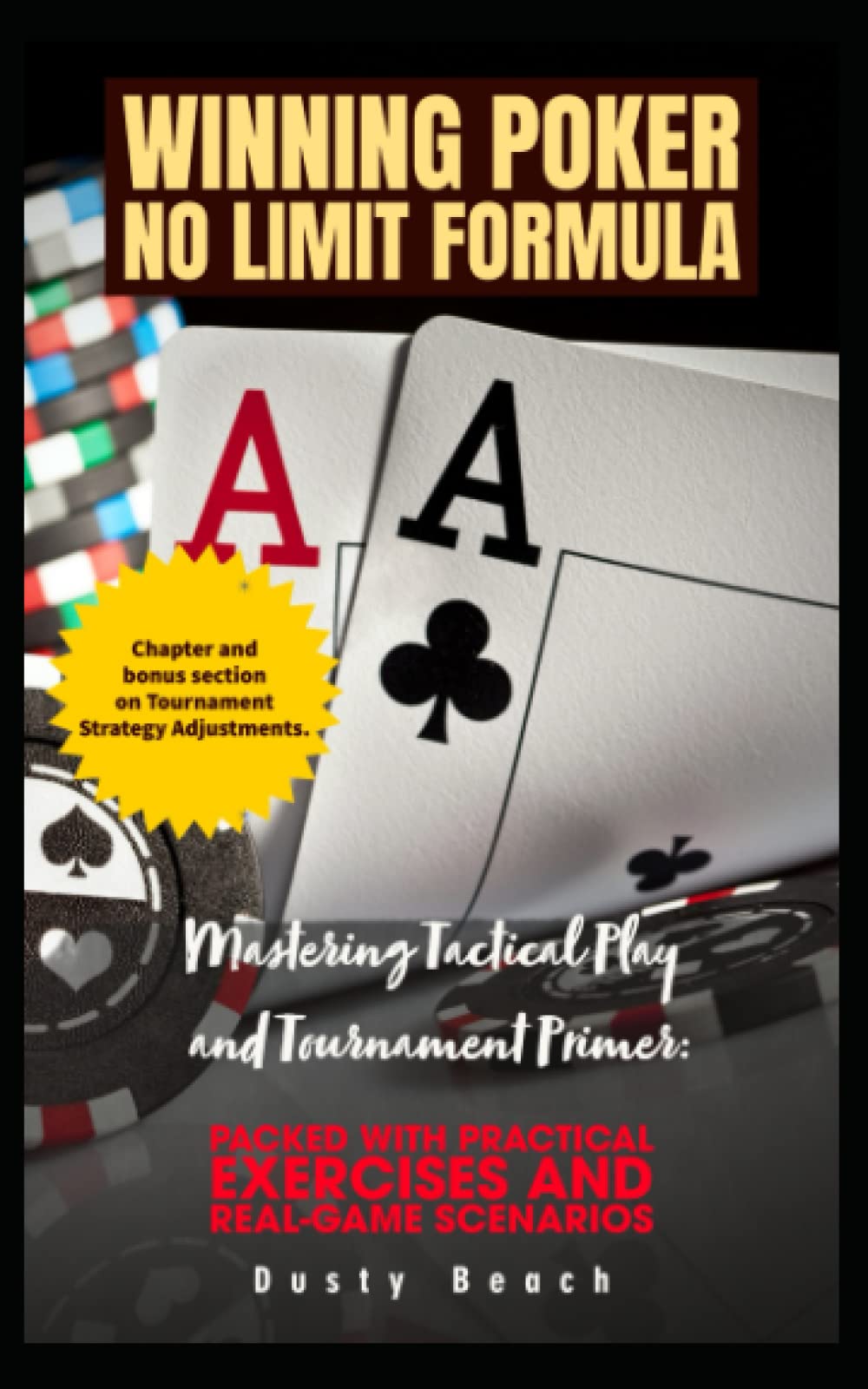 Winning Poker No Limit Formula: Mastering Tactical Play and Tournament Primer