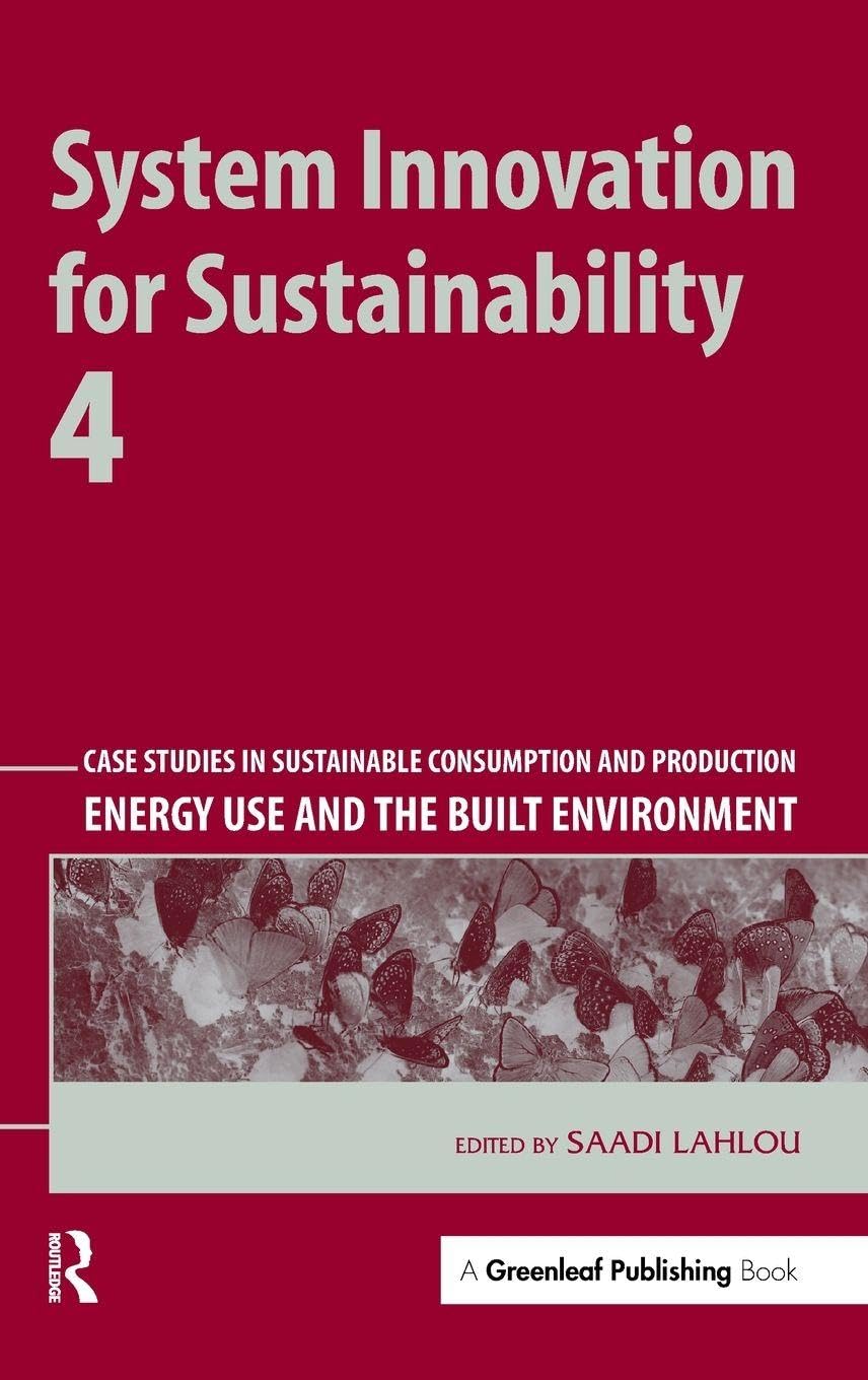 Buy System Innovation for Sustainability 4: Case Studies in Sustainable Consumption and Production - Energy Use and the Built Environment — BookShops.in