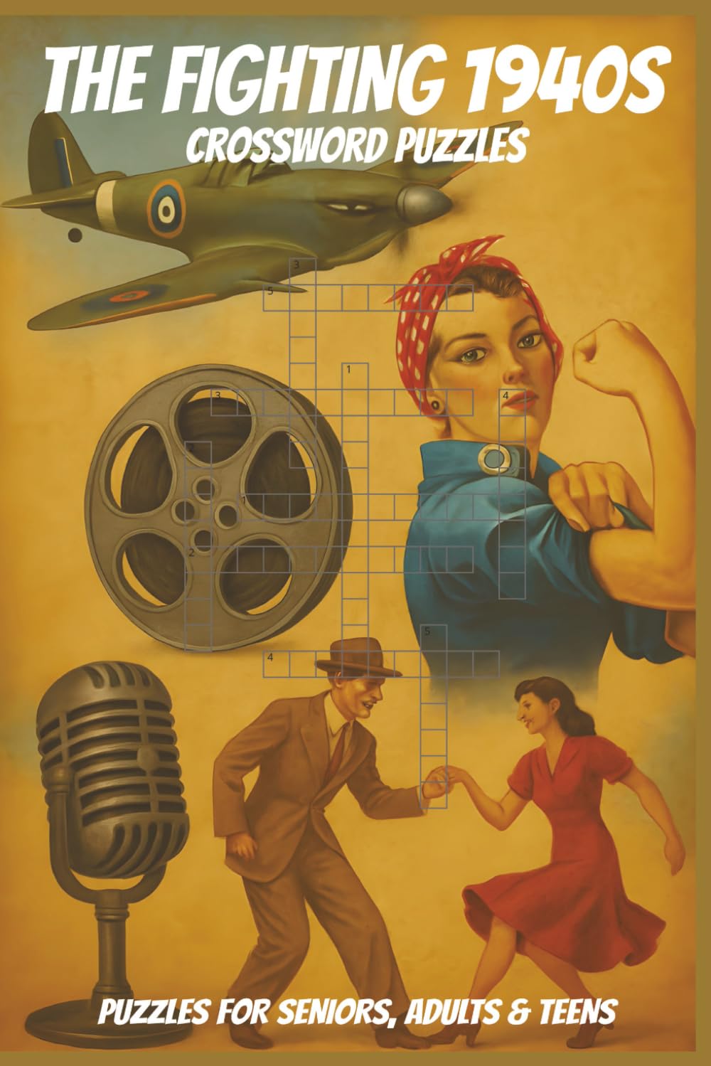 The Fighting 1940s Crossword Puzzles: 60 Crossword Puzzles about the 1940s | 6X9 inches, 120 pages, 600 words | The Perfect, Entertaining & Educational Gift for anyone who cherishes history