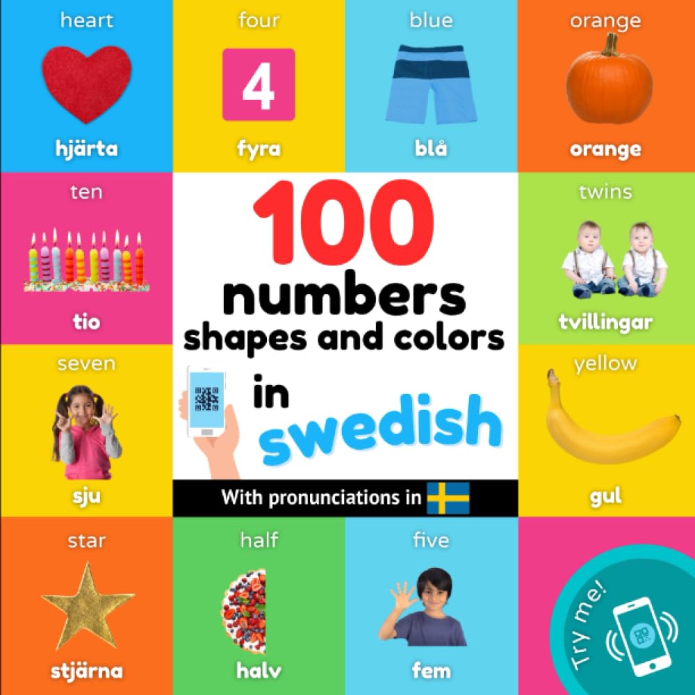 100 numbers, shapes and colors in swedish: Bilingual picture book for kids: english / swedish with pronunciations (Learn swedish)