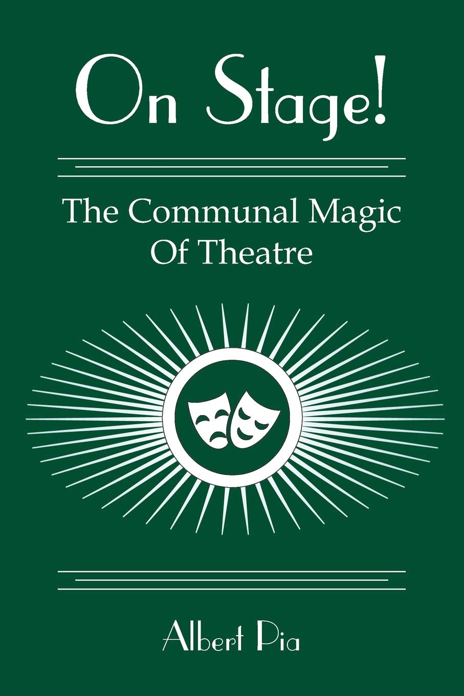 On Stage!: The Communal Magic Of Theatre