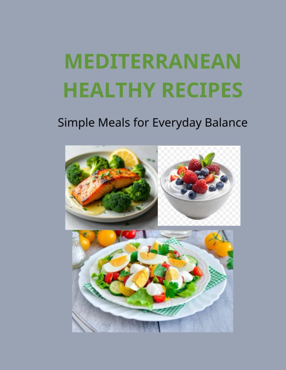 MEDITERRANEAN HEALTHY RECIPES: Simple Meals for Everyday Balance