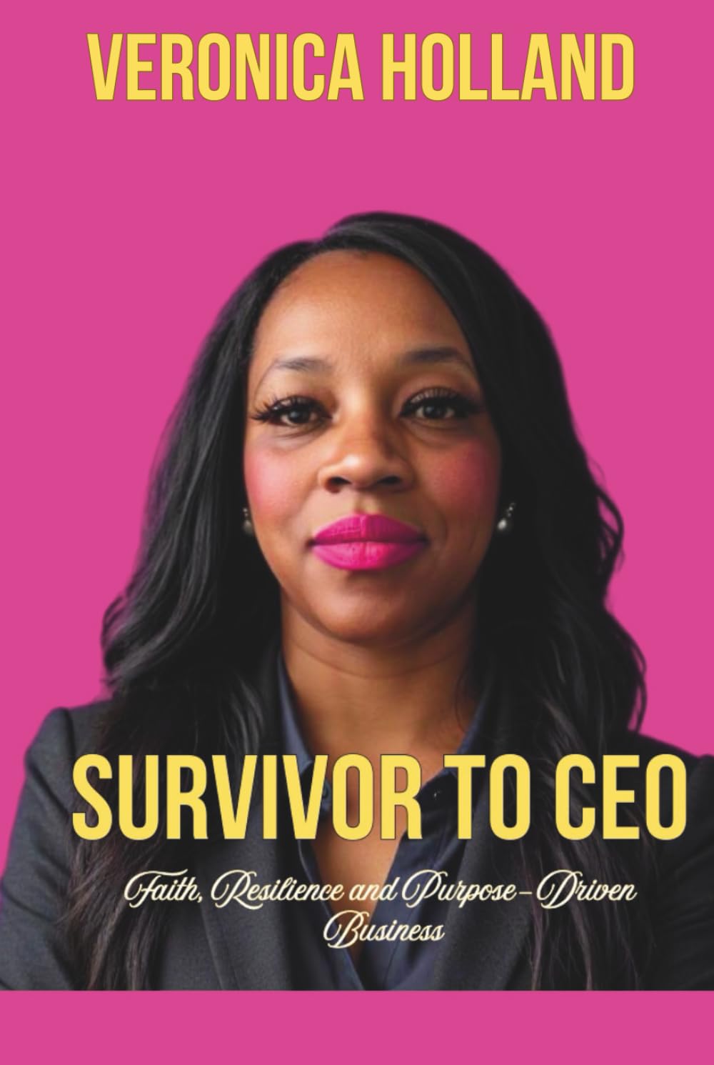 SURVIVOR to CEO: Faith, Resilience & Purpose-Driven Business