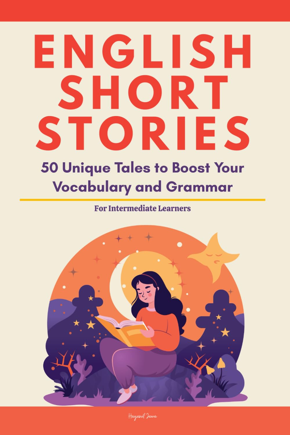 English Short Stories: 50 Illustrated Stories for Intermediate Learners with Vocabulary, Grammar, and Quizzes
