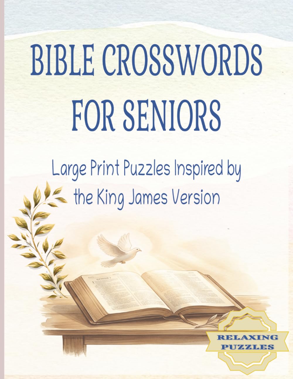 Bible Crosswords for Seniors: 80 Large Print Puzzles Inspired by the King James Version (KJV). Easy and Relaxing Scripture Word Games for Adults.