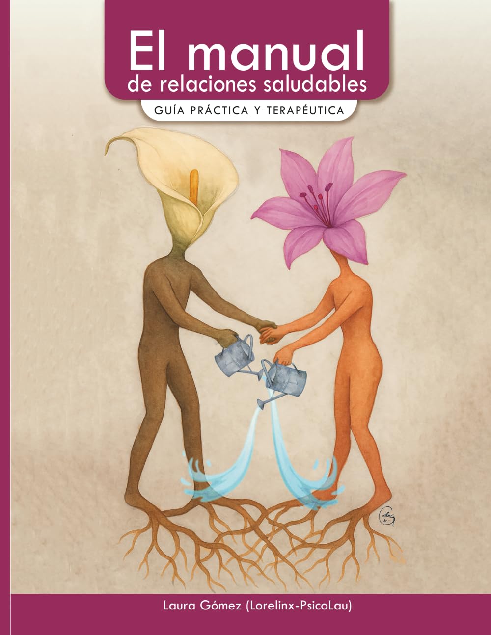 El Manual de relaciones saludables: Guía práctica y terapéutica