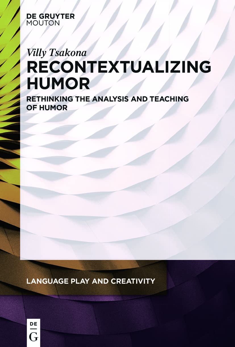 Recontextualizing Humor: Rethinking the Analysis and Teaching of Humor (English Edition)