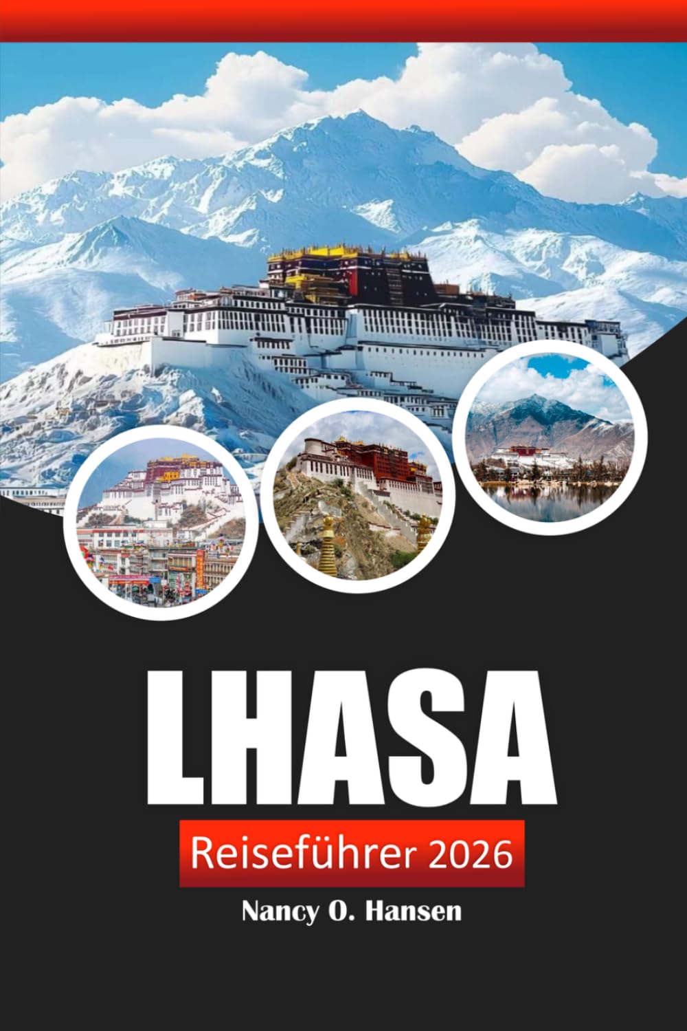 Lhasa Reiseführer 2026: Entdecken Sie Tibets Hauptstadt, Top-Attraktionen, Kultur und verborgene Schätze Chinas